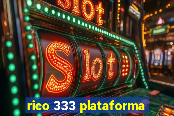 rico 333 plataforma